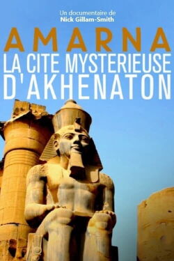 Amarna, la cité mystérieuse d'Akhenaton (2020)