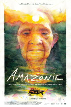 Amazonie, à la rencontre des gardiens et des gardiennes de la forêt (2024)