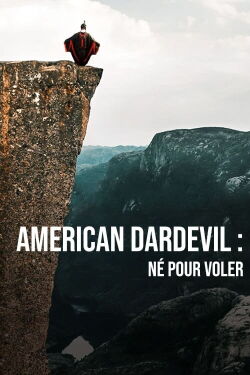 American Daredevil : Né Pour Voler (2018)