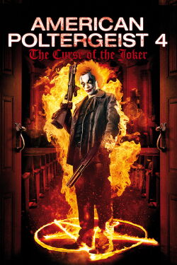 American Poltergeist 4 - The Curse Of The Joker (2017)