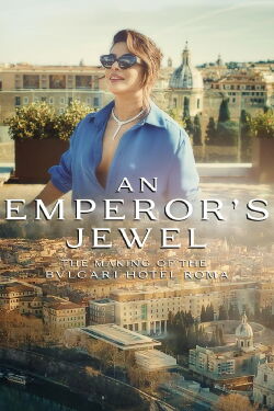 An emperor's jewel - The making of the Bulgari Hotel Roma (2024)