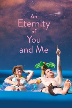 An Eternity of You and Me (2025)
