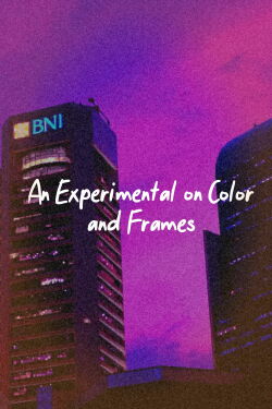 An Experimental on Color and Frames (2023)