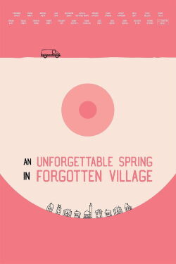 An Unforgettable Spring in a Forgotten Village (2019)