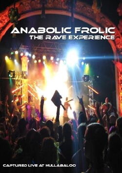 Anabolic Frolic: The Rave Experience (2009)
