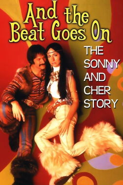 And the Beat Goes On: The Sonny and Cher Story (1999)