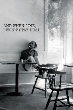 And When I Die, I Won't Stay Dead. Bob Kaufman, Poet (2015)