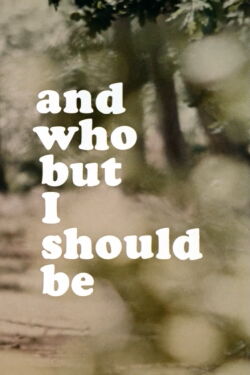 And Who but I Should Be (1970)