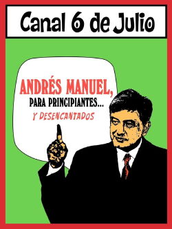 Andrés Manuel, para principiantes... y desencantados. Primera parte (2022)