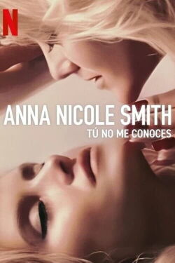Anna Nicole Smith: You Don't Know Me (2023)