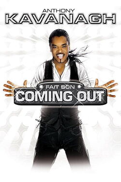 Anthony Kavanagh: Fait son Coming Out (2012)