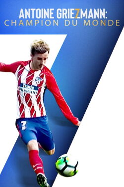Antoine Griezmann : Champion du monde (2019)