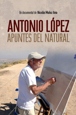 Antonio López: apuntes del natural (2019)
