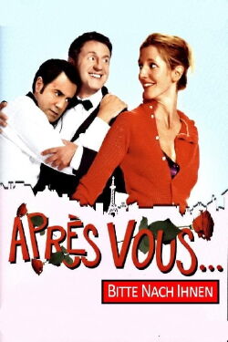 Après Vous ... Bitte nach Ihnen (2003)