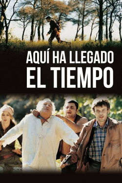 Aquí ha llegado el tiempo (2005)