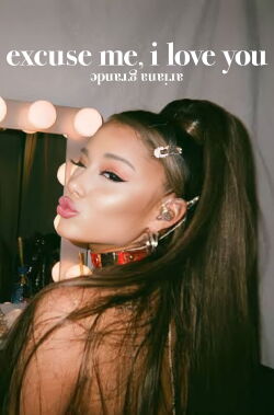 Ariana Grande: Excuse me, I love you (2020)