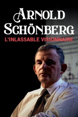 Arnold Schönberg - L'inlassable visionnaire (2024)
