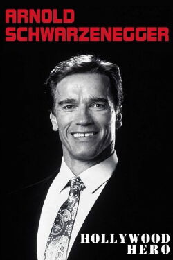 Arnold Schwarzenegger: Hollywood Hero (1999)
