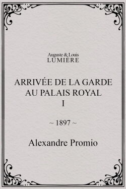 Arrivée de la garde au palais royal, I (1897)