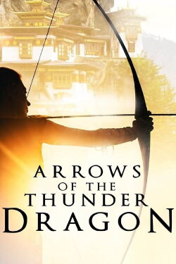 Arrows Of The Thunder Dragon (2014)