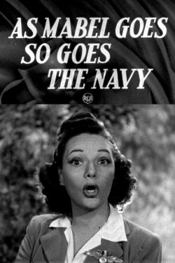 As Mabel Goes So Goes the Navy (1942)