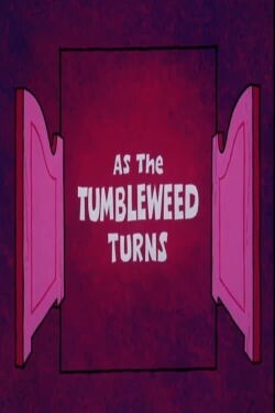 As the Tumbleweed Turns (1974)