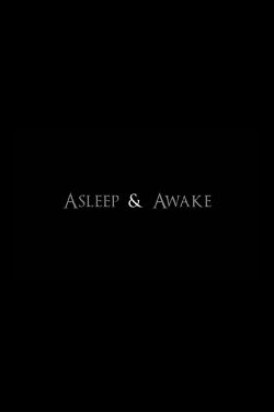 Asleep & Awake (2013)
