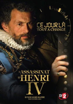 Assassinat d'Henri IV: 14 mai 1610, L' (2009)