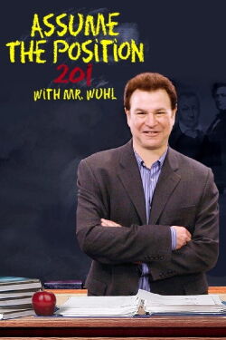 Assume the Position 201 with Mr. Wuhl (2007)