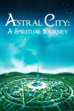 Astral City: A Spiritual Journey (2010)