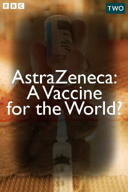 AstraZeneca: A Vaccine for the World (2022)