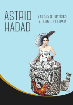 Astrid Hadad Y Su Cabaret Histórico: La Pluma O La Espada (2022)