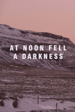 At Noon Fell a Darkness (2018)