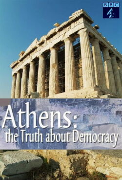 Athens: The Truth About Democracy (2007)