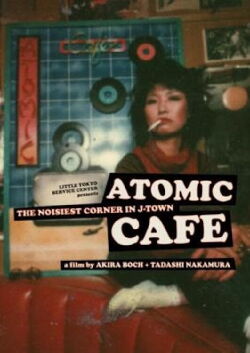 Atomic Cafe: The Noisiest Corner in J-Town (2020)