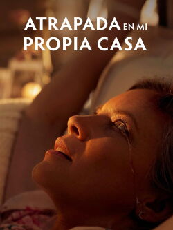 Atrapada en Mi Propia Casa (2024)