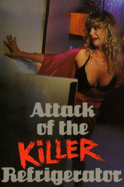 Attack of the Killer Refrigerator (1990)