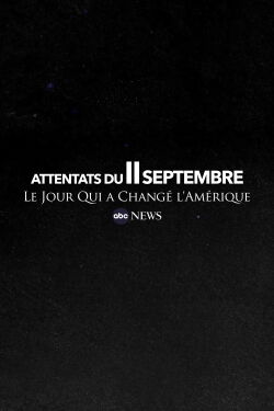 Attentats du 11 septembre : le jour qui a changé l’Amérique (2021)