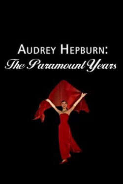Audrey Hepburn: The Paramount Years (2008)