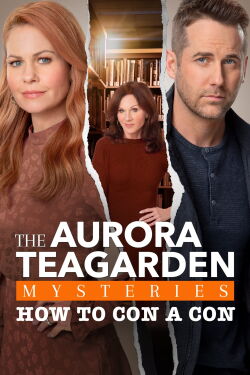 Aurora Teagarden Mysteries: How to Con A Con (2021)
