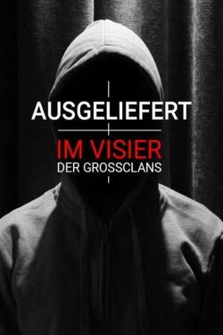 Ausgeliefert - Im Visier der Großclans (2020)