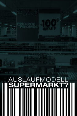 Auslaufmodell Supermarkt? (2021)