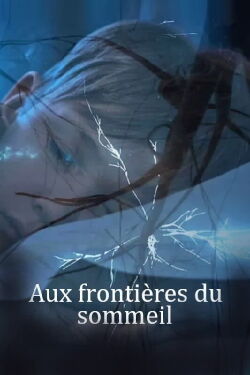 Aux frontières du sommeil (2022)