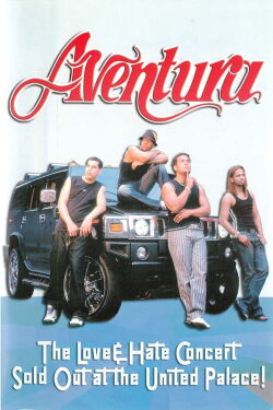 Aventura: The Love & Hate Concert: Sold Out at the United Palace (2005)