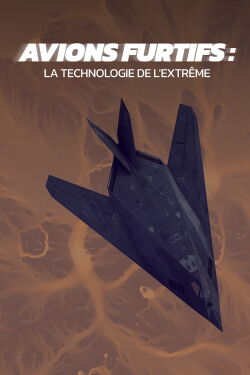 Avions furtifs : La Technologie de l'extrême (2019)