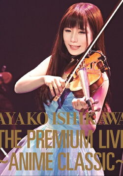 Ayako Ishikawa - The Premium Live Anime Classic (2016)
