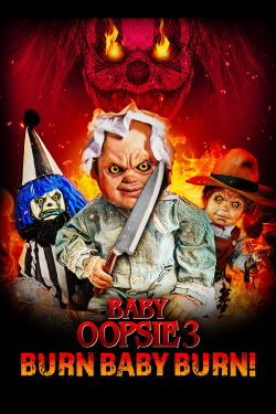 Baby Oopsie 3: Burn Baby Burn (2024)