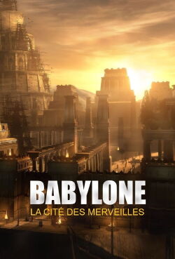 Babylone, la cité des merveilles (2021)