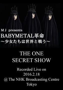 BABYMETAL Live at NHK Broadcasting Center - The One Secret Show (2016)