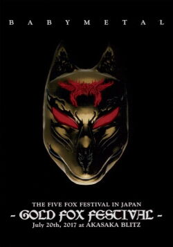 Babymetal - The Five Fox Festival in Japan - Gold Fox Festival (2017)